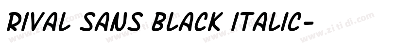 Rival Sans Black italic字体转换
